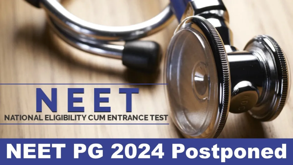 NEET PG 2024 Postponed: NEET PG क्या है और केंद्र ने इसे क्यों स्थगित किया?